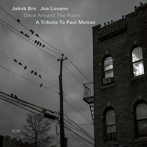 Jakob Bro, Joe Lovano: Once around the room, a tribute to Paul Motian